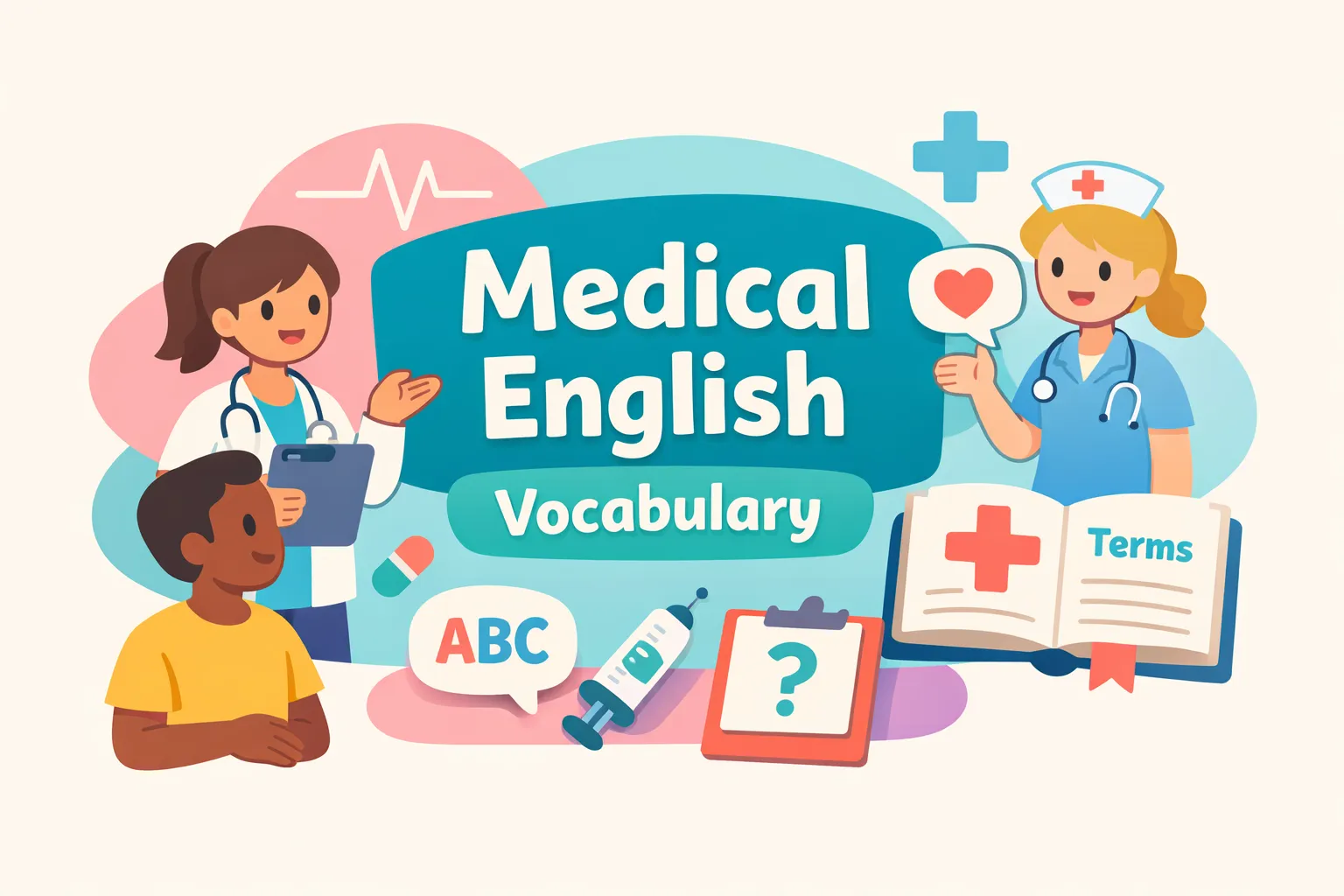 Healthcare English Vocabulary: Essential Medical Terms